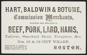 Hart, Baldwin & Botume, commission merchants, beef, pork, lard, hams, Nos. 10 & 12 City Wharf, Boston, Mass., undated