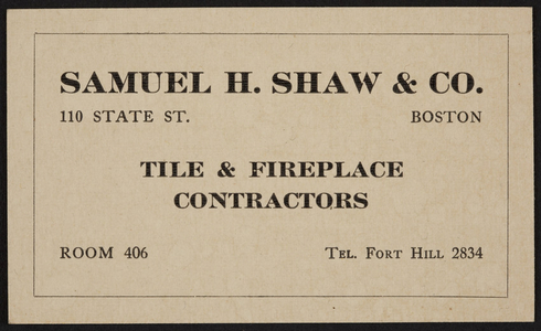Trade card for Samuel H. Shaw & Co., tile & fireplace contractors, 110 State Street, Boston, Mass., undated