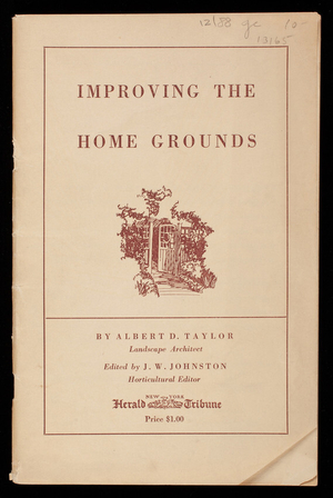 Improving the home grounds, by Albert D. Taylor, edited by J.W. Johnston, New York Herald Tribune, New York