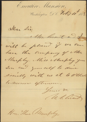 Invitation from President Ulysses S. Grant to Thomas Murphy, 1873 February 10