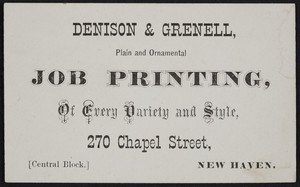 Trade card for Denison & Grenell, job printing, 270 Chapel Street, Central Block, New Haven, Connecticut, undated