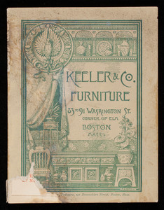 Keeler & Co. furniture, furniture manufacturers and upholsters, 83 to 91 Washington Street, corner of Elm, Boston, Mass.
