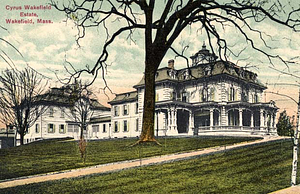 Cyrus Wakefield Estate, Wakefield, Mass.