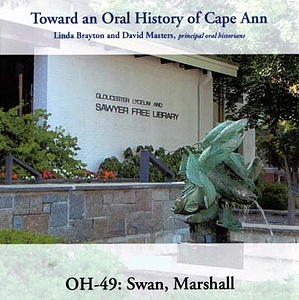 Toward an oral history of Cape Ann : Swan, Marshall
