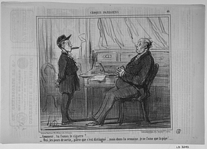 Comment, tu fumes le cigarre?... Oui, les jours de sortie,...parce que c'est distingué..... mais dans la semaine, je ne fume que la pipe!....