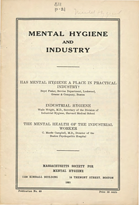 Mental hygiene and industry (includes: Has mental hygiene a place in practical industry?; Industrial hygiene; The mental health of the industrial worker)