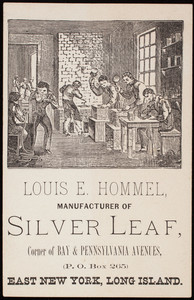 Trade card, Louis E. Hommel, manufacturer of silver leaf, corner of Bay & Pennsylvania Avenues, P.O. Box 265, East New York, Long Island