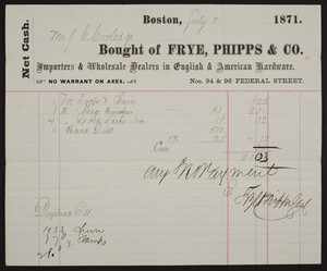 Billhead for Frye, Phipps & Co., importers & wholesale dealers in English & American hardware, Nos. 94 & 96 Federal Street, Boston, Mass., dated July 31, 1871