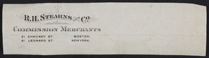 Letterhead for R.H. Stearns and Co., commission merchants, 21 Chauncy Street, Boston, Mass. and 51 Leonard Street, New York, New York, undated