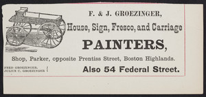 Advertisement for F. & J. Groezinger, house, sign, fresco and carriage painters, 54 Federal Street, Boston, Mass., 1875