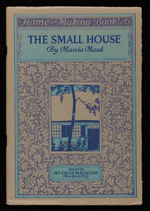 Small house, a group of homes designed by America's foremost architects, compiled by Marcia Mead, McCall's Magazine, New York, New York