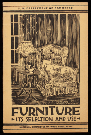 Furniture its selection and use, report of the Subcommittee on Furniture, its selection and use of the National Committee on Wood Utilization, U.S. Department of Commerce, Washington, D.C.