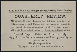 Advertisement for the Quarterly review, B.F. Stevens, 4 Trafalgar Square, Charing Cross, London, 1880
