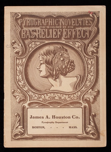Pyrographic novelties designed in bas relief effect, James A. Houston Co., Pyrography Department, Boston, Mass.