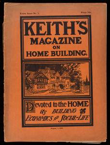 Keith's magazine on home building, devoted to the home, its building, economics and social-life, extra issue no. 3, August 1, 1901, edited by Walter J. Keith, published by The Keith Pub. Co.