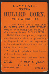 Trade card for Raymond's Extra Hulled Corn, Roxbury, Mass., undated