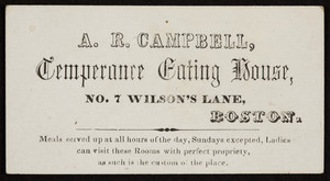Trade card for A.R. Campbell, temperance eating house, No.7 Wilson's Lane, Boston, Mass., undated