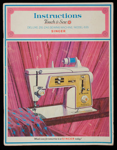 Instructions Touch & Sew Deluxe Zig-Zag Sewing Machine, Model 635, Singer Company, New York, New York