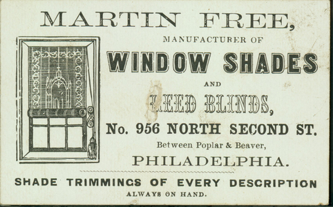 Trade card for Martin Free, window shades and reed blinds, No. 956 North Second Street, between Poplar & Beaver, Philadelphia, Pennsylvania, undated