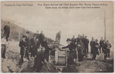 Digging the Cape Cod Canal, pres. August Belmont and chief engineer Wm. Barclay Parsons shaking hands across the stream which made Cape Cod an island, no. 105, published by Small's, Buzzard's Bay, Mass.