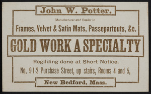 Trade card for John W. Potter, manufacturer and dealer in frames, velvet & satin mats, passepartouts, No. 9 1/2 Purchase Street, New Bedford, Mass., undated