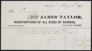 Billhead for James Taylor, manufacturer of all kinds of harness, 23 Eliot Street, Boston, Mass., dated May 12, 1879