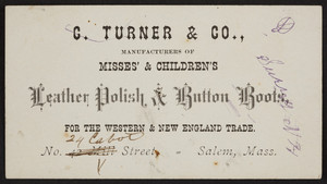 Trade card for G. Turner & Co., misses' & children's leather polish & button boots, No. 24 Cabot Street, Salem, Mass., undated