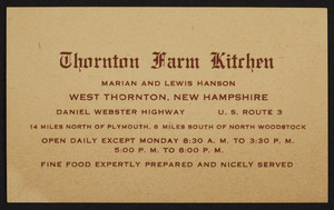 Trade card for the Thornton Farm Kitchen, restaurant, Daniel Webster Highway, U.S. Route 3, West Thornton, New Hampshire, undated