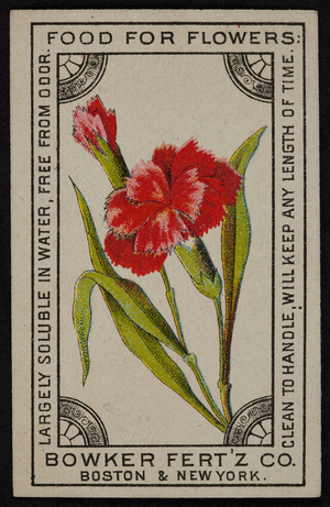 Trade card for Bowker Fert'z Co., food for flowers, Boston & New York