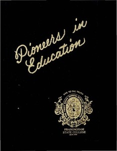 Pioneers in Education: A History of Framingham State College (1989 edition)