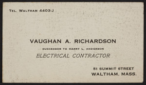 Trade card for Vaughan A. Richardson, electrical contractor, 51 Summit Street, Waltham, Mass., undated