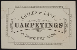 Trade card for Childs & Lane, carpetings, 116 Tremont Street, Boston, Mass., undated
