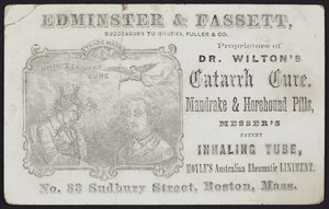Trade card for Dr. Wilton's Catarrh Cure, Edminster & Fassett, No. 83 Sudbury Street, Boston, Mass., undated