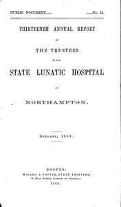 Thirteenth Annual Report of the Trustees of the State Lunatic Hospital at Northampton, October, 1868. Public Document no. 20