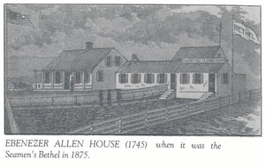 Ebenezer Allen house of 1740 as it was in 1875 when the Seamen's Reading Room, Library & Chapel
