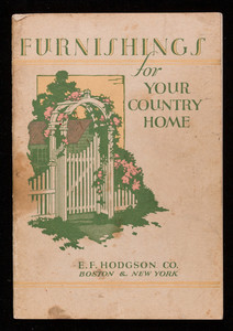 Hodgson's in and outdoor furnishings for your country home, E.F. Hodgson Co., 71 Federal Street, Boston, Mass. and 6 East 39th Street, New York, New York