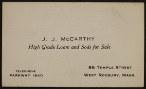 Trade cards for J.J. McCarthy, high grade loam and sods for sale, 86 Temple Street, West Roxbury, Mass., 1920-1940