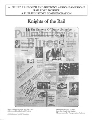 A. Philip Randolph and Boston's African-American Railroad Workers: A Public History Commemoration, Knights of the Rail exhibition information