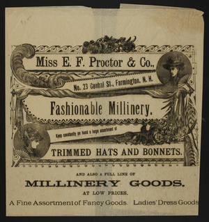 Poster for Miss E.F. Proctor & Co., fashionable millinery, No. 23 Central Street, Farmington, New Hampshire, undated