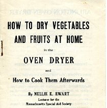 HOW TO DRY VEGETABLES AND FRUITS AT HOME in the OVEN DRYER and How to Cook Them Afterwards by Nellie E. Ewart