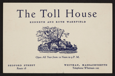 Trade card for The Toll House, restaurant, Kenneth and Ruth Wakefield, Bedford Street, Route 18, Whitman, Mass., undated