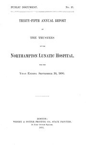 Thirty-fifth Annual Report of the Trustees of the Northampton Lunatic Hospital, for the year ending September 30, 1890. Public Document no. 21
