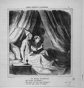 Un RÉVEIL EN SURSAUT - Ma femme, ma femme?..... - Mon Dieu! qu'as-tu donc Théodore!.... - J'ai révé que j'avais la Colique!....