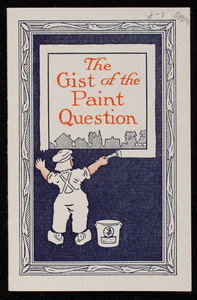 Gist of the paint question for house-owners, National Lead Co., New York, New York
