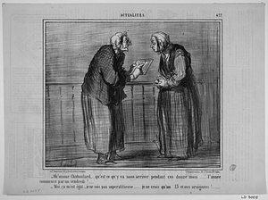 - Oh! mame Chaboulard,..... qu'est ce qu'y va nous arriver pendant ces douze mois...... l'année commence par un vendredi!.... - Moi, ça m'est égal..., je ne suis pas superstitieuse....... je ne crois qu'au 13 et aux araignées !.......