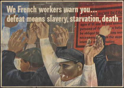 We French workers warn you... Defeat means slavery, starvation, death