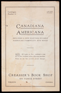 Canadiana, Americana including a nice selection of early American pamphlets and books, catalogue number 16, Creasser's Book Shop, 856 Yonge Street, Toronto, Canada