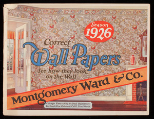Correct wall papers, season 1926, Montgomery Ward & Co., Baltimore, Maryland