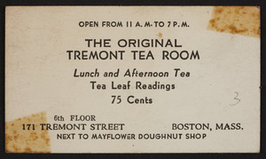 Trade card for The Original Tremont Tea Room, lunch and afternoon tea, 6th Floor, 171 Tremont Street, Boston, Mass., undated