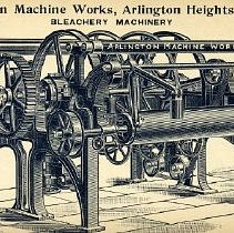 Arlington Machine Works Arlington Heights, Mass. bleachery machinery